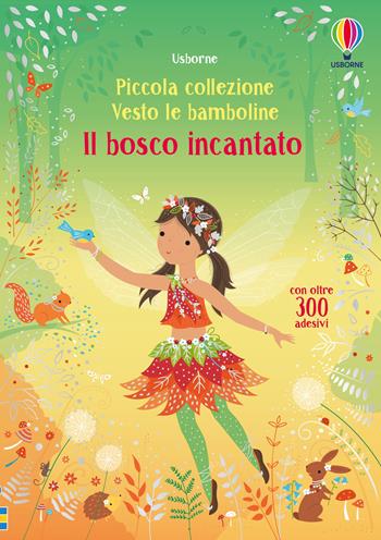 Il bosco incantato. Ediz. a colori - Fiona Watt - Libro Usborne 2019, Vesto le bamboline. Piccola collezione | Libraccio.it