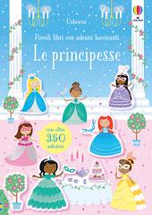 Le principesse. Con adesivi. Ediz. a colori