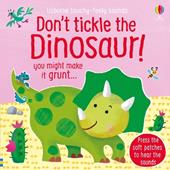 Don’t tickle the dinosaur! Ediz. a colori