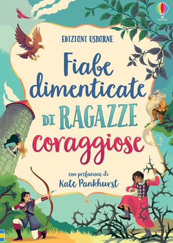 Fiabe dimenticate di ragazze coraggiose  - Libro Usborne 2020, Storia illustrata | Libraccio.it