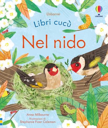Nel nido. Ediz. a colori - Anna Milbourne - Libro Usborne 2022, Libri cucù | Libraccio.it