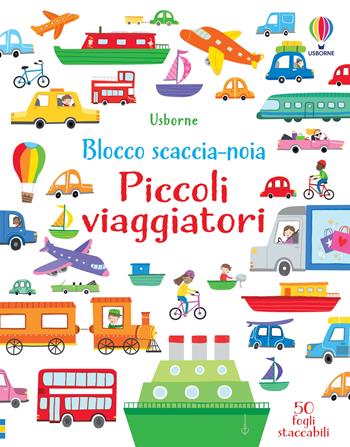 Piccoli viaggiatori. Blocco scaccia-noia. Ediz. a colori - Kirsteen Robson - Libro Usborne 2020, Blocchi scaccia-noia | Libraccio.it