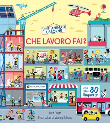 Che lavoro fai? - Lara Bryan - Libro Usborne 2021, Libri animati Usborne | Libraccio.it