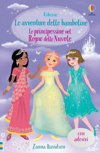 Le principessine nel Regno delle Nuvole. Con adesivi. Ediz. illustrata - Zanna Davidson - Libro Usborne 2021, Le avventure delle bamboline | Libraccio.it