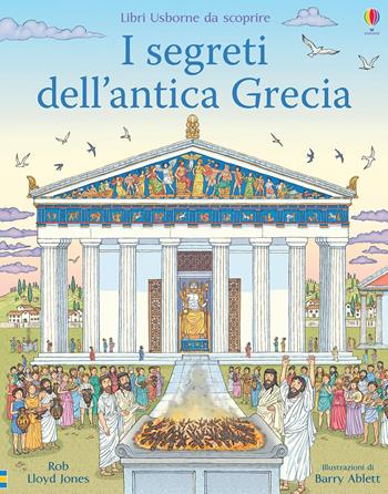 I segreti dell'antica Grecia. Libri da scoprire. Ediz. a colori - Rob Lloyd Jones - Libro Usborne 2021 | Libraccio.it