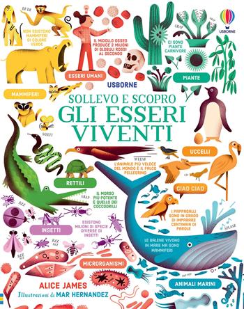 Gli esseri viventi. Ediz. a colori - Alice James - Libro Usborne 2021, Sollevo e scopro | Libraccio.it