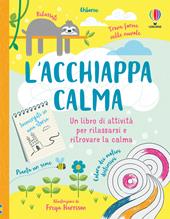 L'acchiappacalma. Un libro di attività per rilassarsi e ritrovare la calma