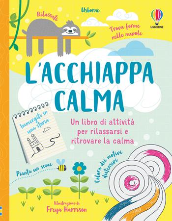 L'acchiappacalma. Un libro di attività per rilassarsi e ritrovare la calma - Eddie Reynolds - Libro Usborne 2021, Attività creative | Libraccio.it