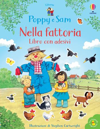 Nella fattoria. Poppy e Sam. Ediz. a colori - Jessica Greenwell - Libro Usborne 2020, Libri con adesivi. A partire da 3 anni | Libraccio.it