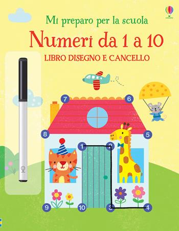 Numeri da 1 a 10. Ediz. a colori. Con gadget - Jessica Greenwell - Libro Usborne 2020, Disegno e cancello. Mi preparo per la scuola | Libraccio.it