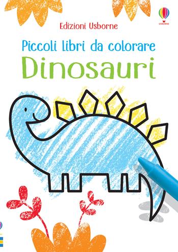 Dinosauri. Ediz. a colori - Kirsteen Robson, Candice Whatmore - Libro Usborne 2020, Piccoli libri da colorare | Libraccio.it