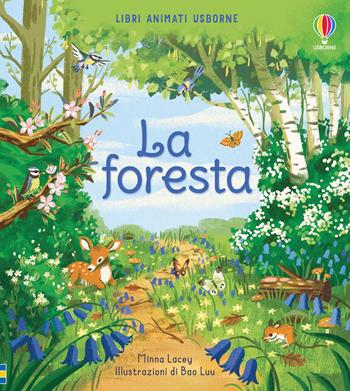 La foresta. Ediz. a colori - Minna Lacey - Libro Usborne 2021, Libri animati Usborne | Libraccio.it
