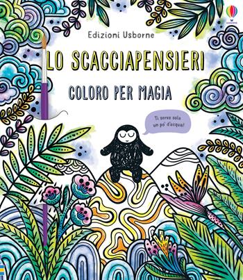 Lo scacciapensieri. Con pennello - Eddie Reynolds - Libro Usborne 2021, Coloro per magia | Libraccio.it