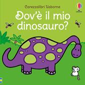 Dov'è il mio dinosauro? Ediz. a colori