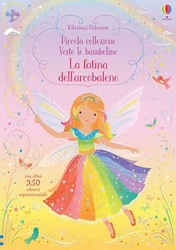 La fatina dell'arcobaleno. Con adesivi. Ediz. a colori - Fiona Watt - Libro Usborne 2020, Vesto le bamboline. Piccola collezione | Libraccio.it