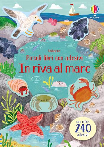 In riva al mare. Ediz. a colori - Jessica Greenwell - Libro Usborne 2020, Piccoli libri con adesivi | Libraccio.it