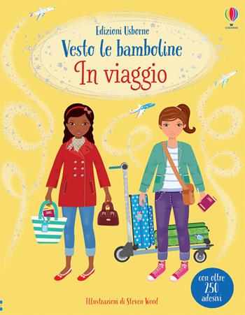 In viaggio. Con adesivi. Ediz. a colori - Fiona Watt - Libro Usborne 2020, Vesto le bamboline | Libraccio.it