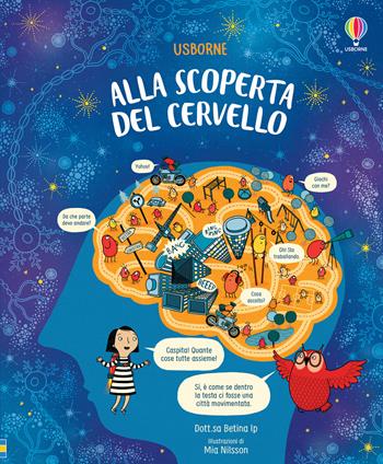 Alla scoperta del cervello. Ediz. a colori - Betina Ip - Libro Usborne 2021, Alla scoperta di... | Libraccio.it