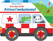 Arriva l'ambulanza! Ediz. a colori