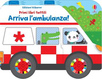Arriva l'ambulanza! Ediz. a colori - Fiona Watt - Libro Usborne 2020, Primi libri tattili su ruote | Libraccio.it