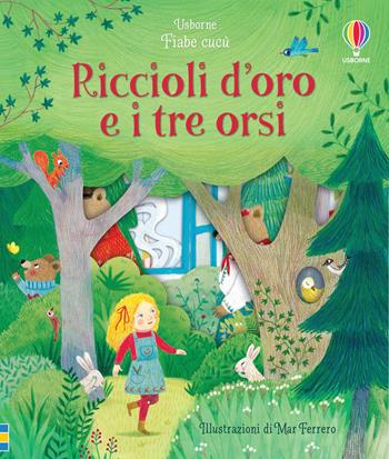 Riccioli d'oro. Fiabe cucù. Ediz. a colori - Anna Milbourne - Libro Usborne 2021 | Libraccio.it