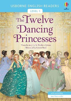 The twelve dancing princesses - Simona Bursi, Jacob Grimm, Wilhelm Grimm - Libro Usborne 2021, Usborne English Readers | Libraccio.it