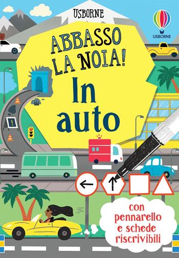 In auto. Abbasso la noia! Con pennarello - Lan Cook, Tom Mumbray - Libro Usborne 2021, Abbasso la noia! | Libraccio.it