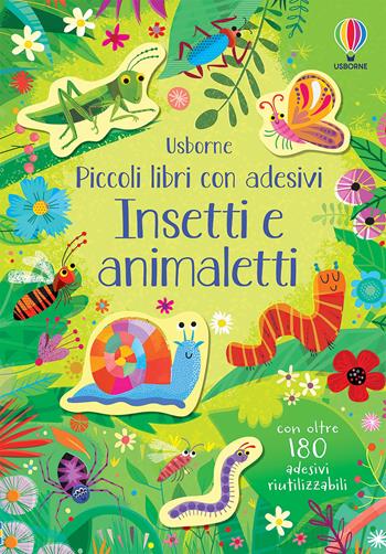 Insetti e animaletti. Ediz. a colori - Sam Smith - Libro Usborne 2021, Piccoli libri con adesivi | Libraccio.it