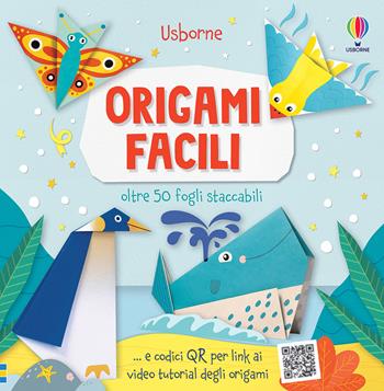 Origami facili - Abigail Wheatley - Libro Usborne 2021, Attività creative | Libraccio.it
