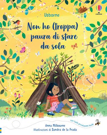 Non ho (troppa) paura di stare da sola - Anna Milbourne - Libro Usborne 2022, Prime emozioni | Libraccio.it