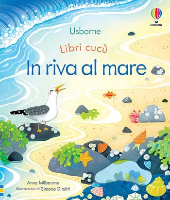 In riva al mare. Ediz. a colori - Anna Milbourne - Libro Usborne 2021, Libri cucù | Libraccio.it