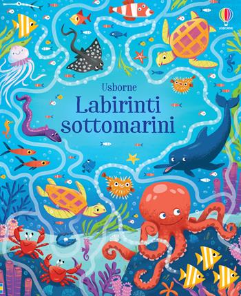 Labirinti sottomarini - Sam Smith - Libro Usborne 2021, Labirinti Usborne | Libraccio.it