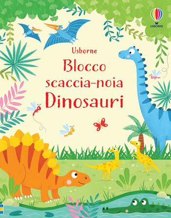 Dinosauri. Blocco scaccia-noia. Ediz. a colori - Kirsteen Robson - Libro Usborne 2021, Blocchi scaccia-noia | Libraccio.it