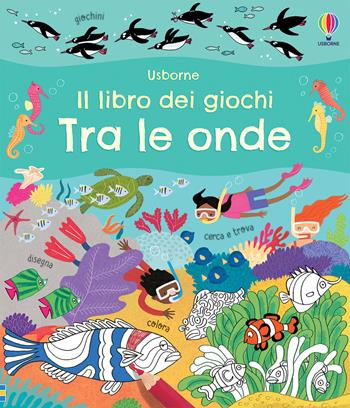 Tra le onde. Ediz. a colori - Rebecca Gilpin - Libro Usborne 2021, I libri dei giochi | Libraccio.it