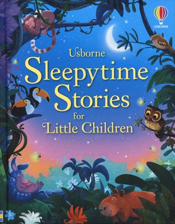 Sleepytime stories for little children. Ediz. a colori - Rosie Dickins, Ashe de Sousa - Libro Usborne 2025 | Libraccio.it