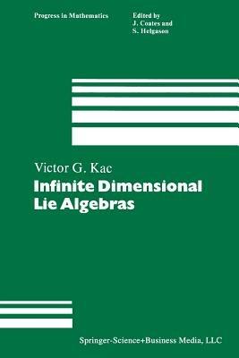 Infinite Dimensional Lie Algebras - Victor G. Kac - Libro Birkhauser Boston Inc, Progress in Mathematics | Libraccio.it