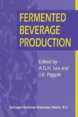 Fermented Beverage Production - Andrew G.H. Lea, John R. Piggott - Libro Springer-Verlag New York Inc. | Libraccio.it