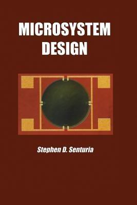 Microsystem Design - Stephen D. Senturia - Libro Springer-Verlag New York Inc. | Libraccio.it