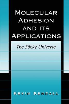 Molecular Adhesion and Its Applications - Kevin Kendall - Libro Springer-Verlag New York Inc. | Libraccio.it