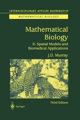 Mathematical Biology II - James D. Murray - Libro Springer-Verlag New York Inc., Interdisciplinary Applied Mathematics | Libraccio.it