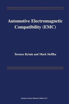 Automotive Electromagnetic Compatibility (EMC) - Terence Rybak, Mark Steffka - Libro Springer-Verlag New York Inc. | Libraccio.it