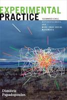 Experimental Practice - Dimitris Papadopoulos - Libro Duke University Press, Experimental Futures | Libraccio.it