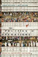 The Politics of Operations - Sandro Mezzadra, Brett Neilson - Libro Duke University Press | Libraccio.it