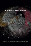 A World of Many Worlds  - Libro Duke University Press | Libraccio.it