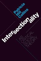 Intersectionality as Critical Social Theory - Patricia Hill Collins - Libro Duke University Press | Libraccio.it