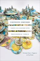 Crossing Empires  - Libro Duke University Press, American Encounters/Global Interactions | Libraccio.it