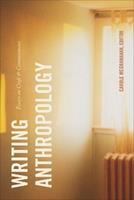 Writing Anthropology  - Libro Duke University Press | Libraccio.it