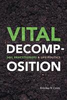 Vital Decomposition - Kristina M. Lyons - Libro Duke University Press | Libraccio.it