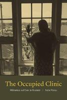 The Occupied Clinic - Saiba Varma - Libro Duke University Press | Libraccio.it