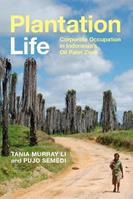 Plantation Life - Tania Murray Li, Pujo Semedi - Libro Duke University Press | Libraccio.it
